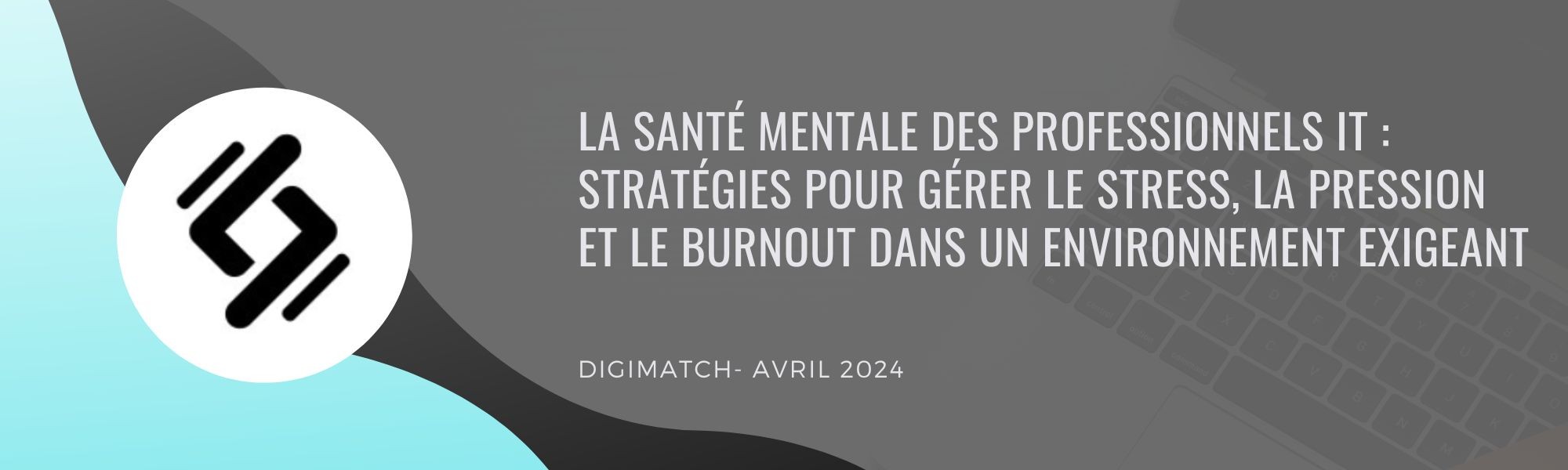 La santé mentale des professionnels IT : stratégies pour gérer le stress, la pression et le burnout dans un environnement exigeant