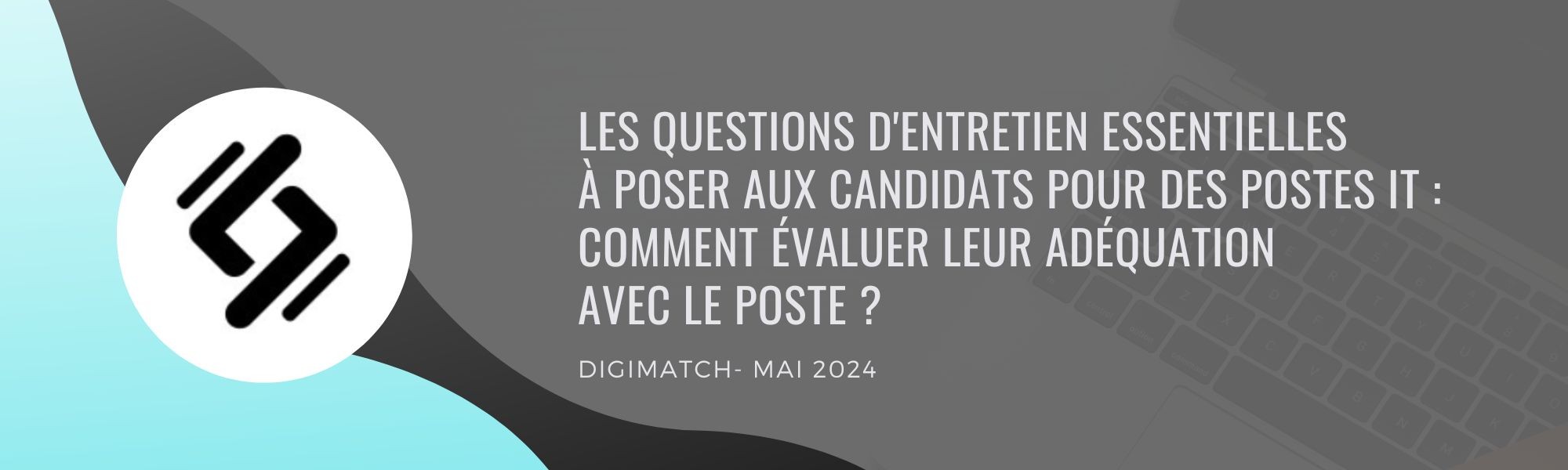 Les questions d'entretien essentielles à poser aux candidats pour des postes IT : Comment évaluer leur adéquation avec le poste ?